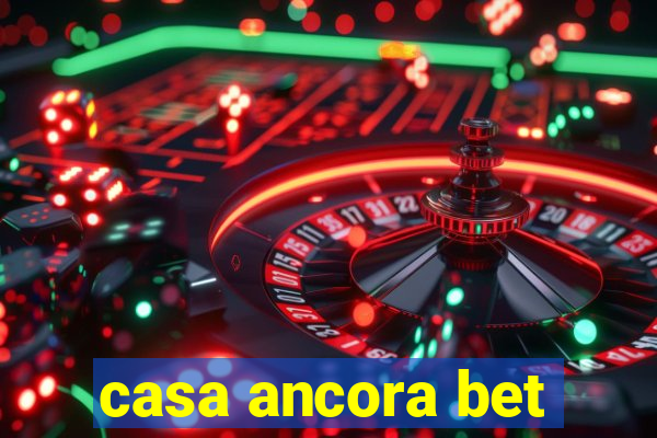 casa ancora bet