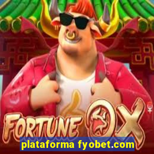 plataforma fyobet.com