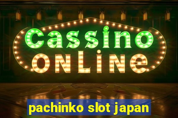 pachinko slot japan