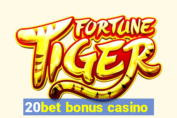 20bet bonus casino