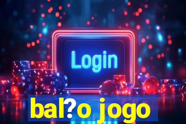 bal?o jogo