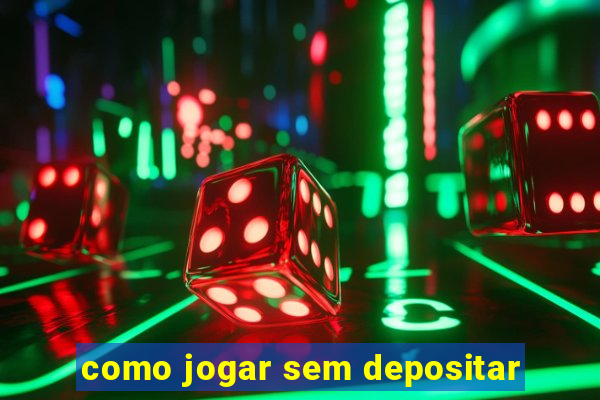 como jogar sem depositar