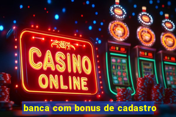 banca com bonus de cadastro