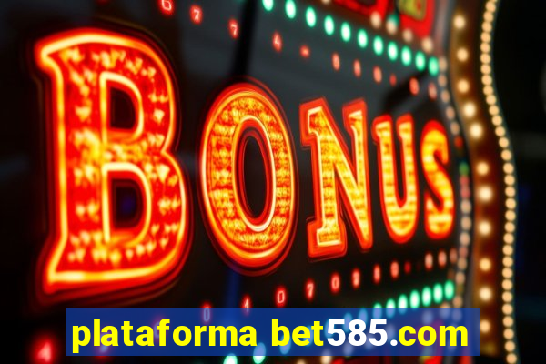 plataforma bet585.com