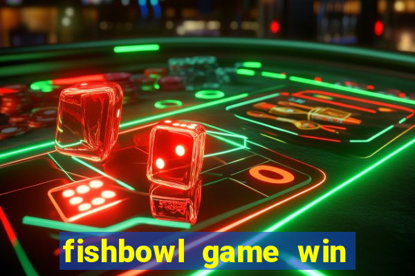 fishbowl game win real money