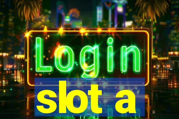 slot a