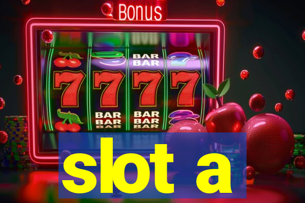 slot a