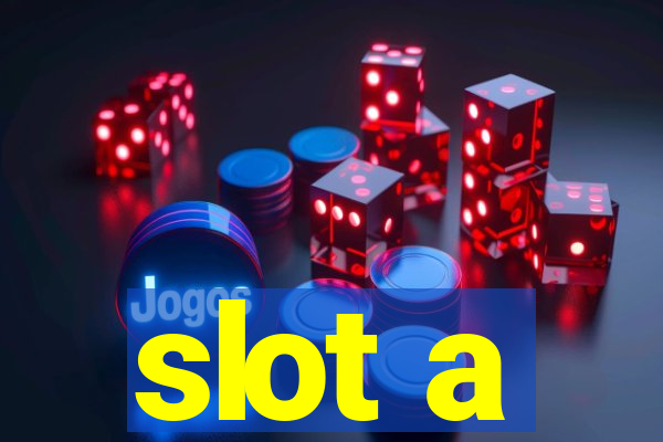 slot a