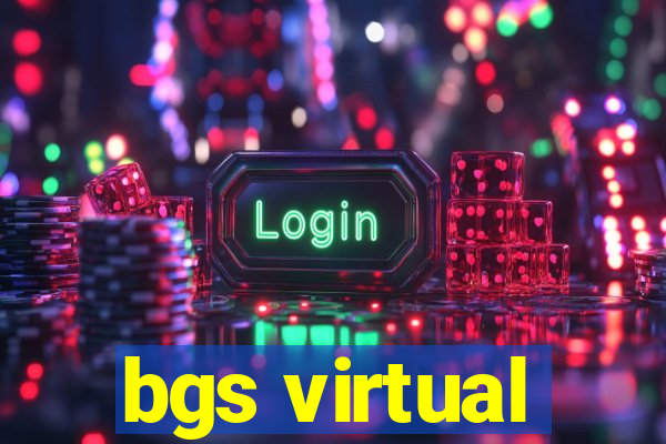 bgs virtual