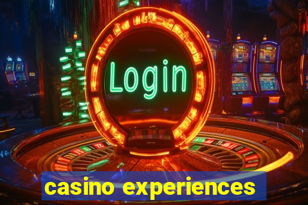 casino experiences