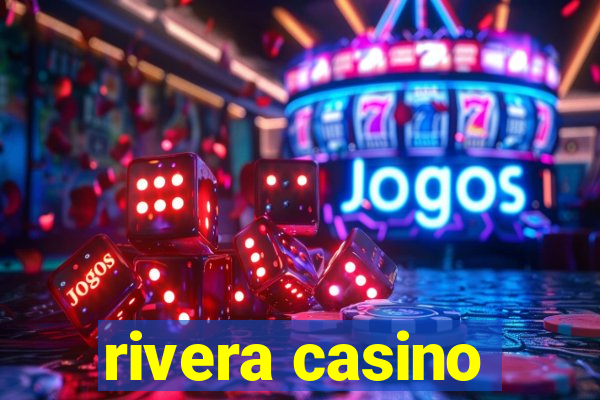 rivera casino