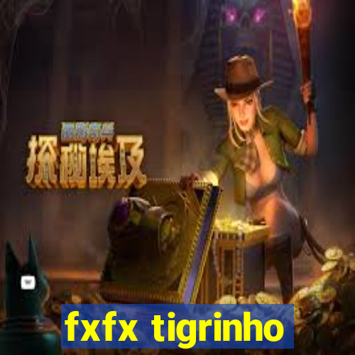 fxfx tigrinho