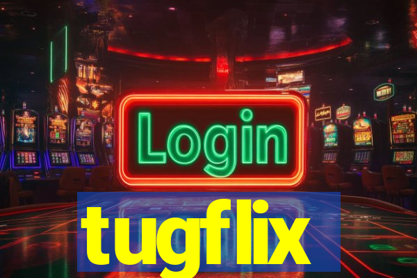 tugflix