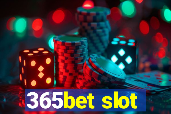 365bet slot