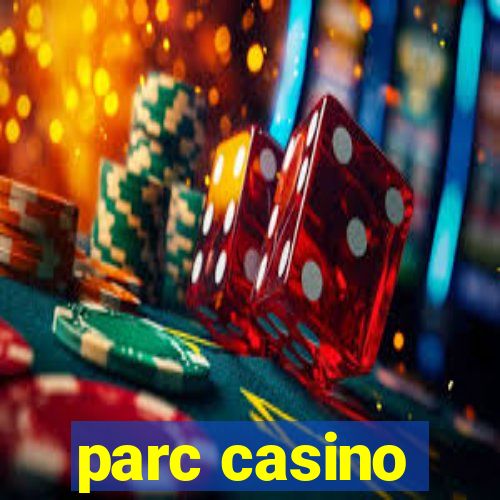 parc casino