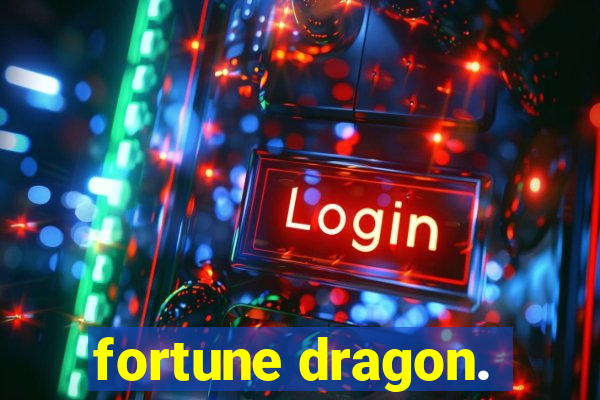 fortune dragon.