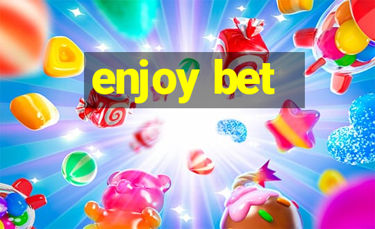 enjoy bet