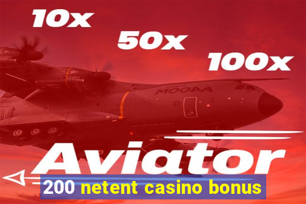 200 netent casino bonus