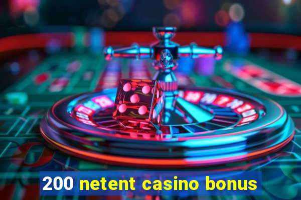 200 netent casino bonus