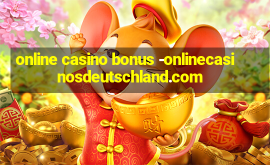 online casino bonus -onlinecasinosdeutschland.com