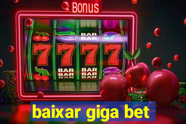 baixar giga bet