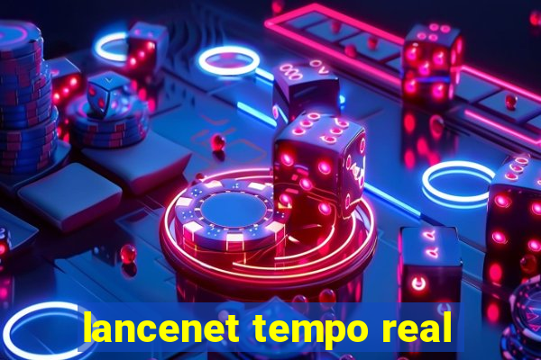 lancenet tempo real