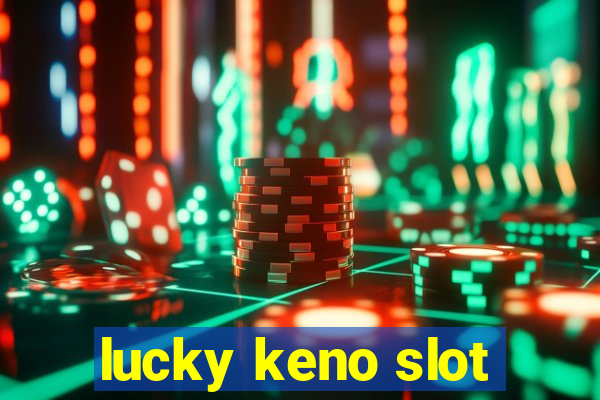 lucky keno slot