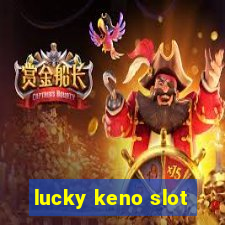 lucky keno slot