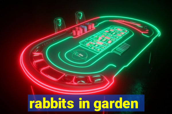 rabbits in garden