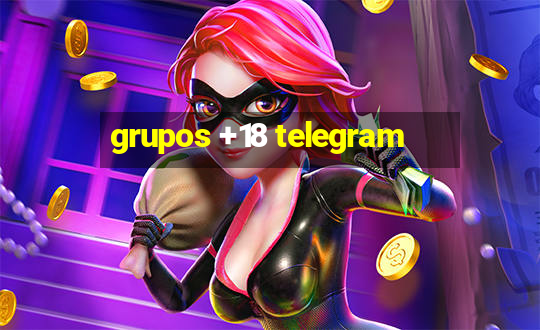 grupos +18 telegram