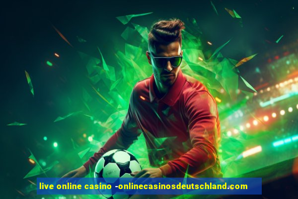 live online casino -onlinecasinosdeutschland.com