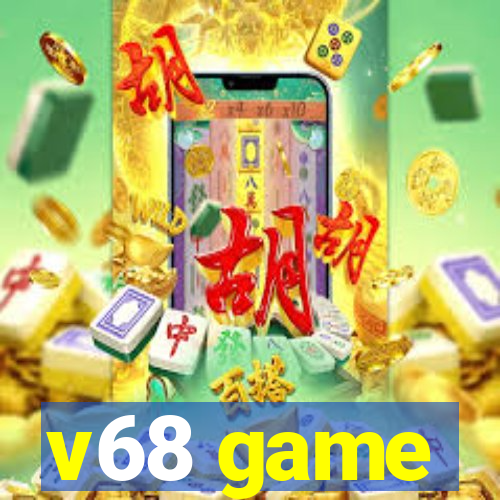 v68 game