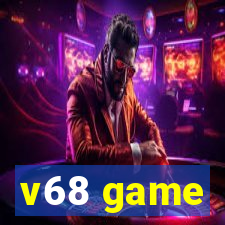 v68 game