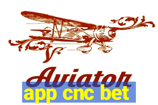 app cnc bet