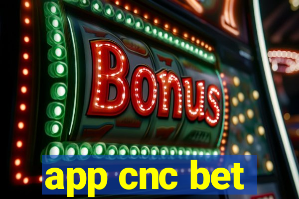 app cnc bet