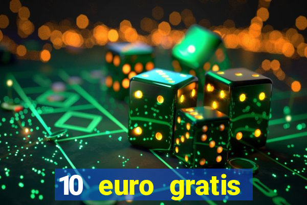 10 euro gratis bonus casino