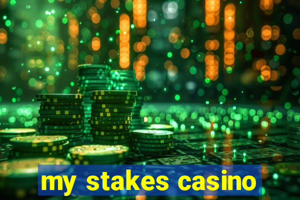 my stakes casino