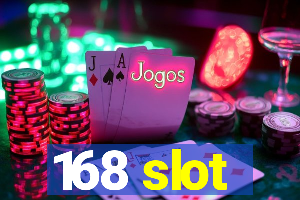 168 slot