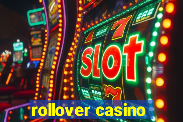 rollover casino