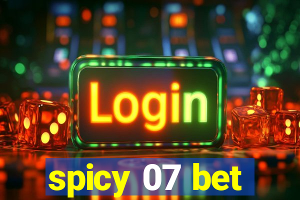 spicy 07 bet