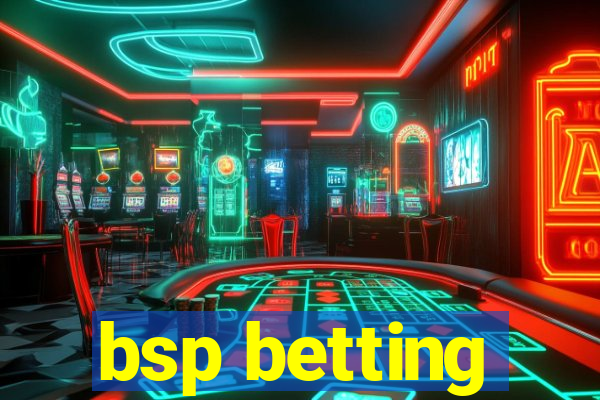 bsp betting