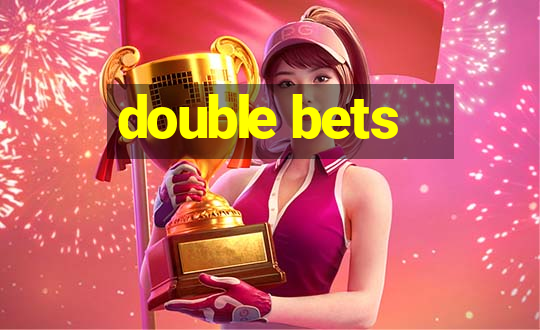 double bets