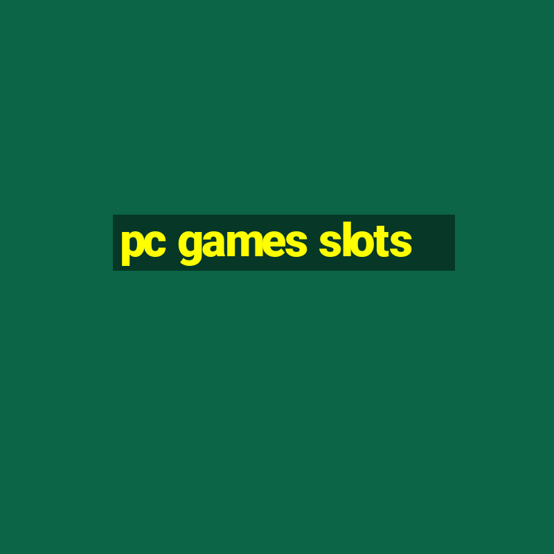 pc games slots