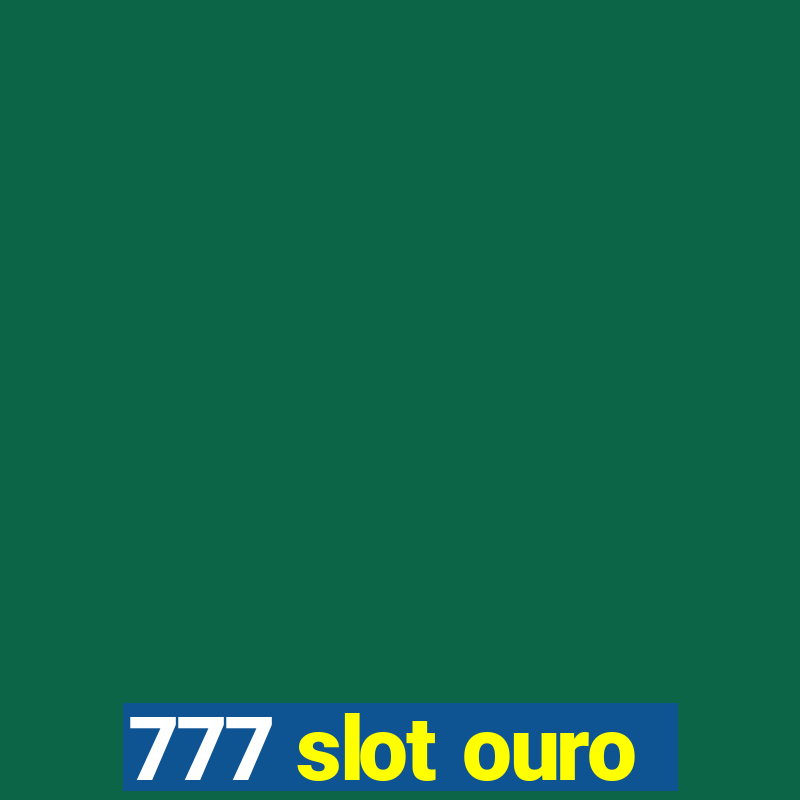 777 slot ouro