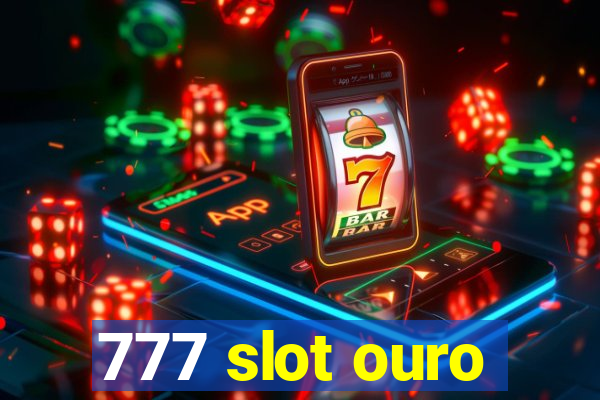 777 slot ouro