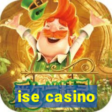 ise casino