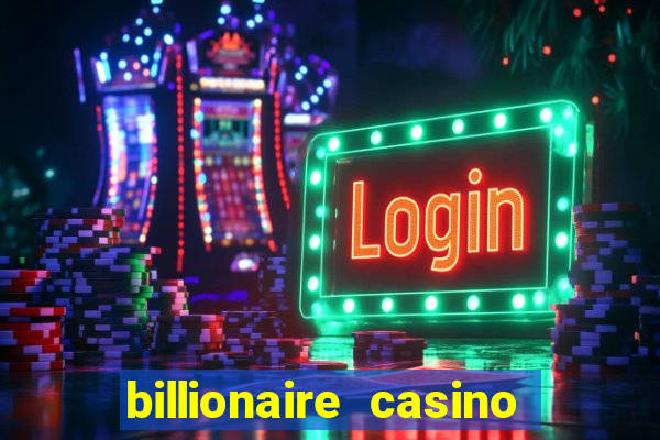 billionaire casino slot games