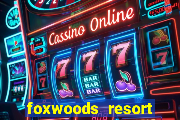 foxwoods resort casino hotels