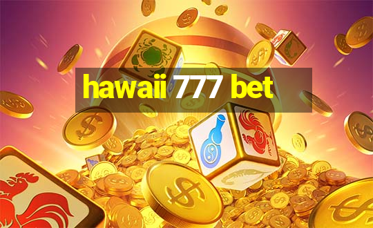 hawaii 777 bet