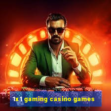 1x1 gaming casino games